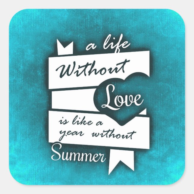 Inspirational Quote on Love on Turquoise Square Sticker (Front)
