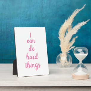 Inspirational Quote Script I Can Do Hard Things Plaque