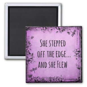 Inspirational Quote: She Stepped off the Edge and Magnet