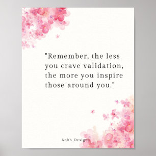 Inspirational Quote - Stop Seeking Validation Poster