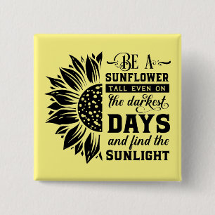 Inspirational Quote Sunflower 15 Cm Square Badge