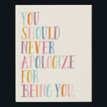 Inspirational Quote | Uplifting Positivity Saying Faux Canvas Print<br><div class="desc">The uplifting encouraging inspirational quote - You Should Never Apologise for Being You - in whimsical colourful handwriting.</div>