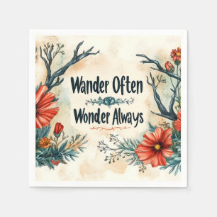 Inspirational Quote : Wander Often, Wonder Always Napkin