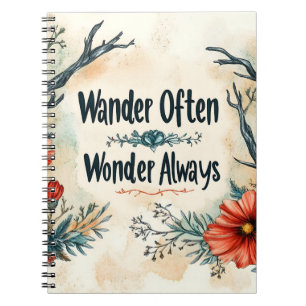 Inspirational Quote : Wander Often, Wonder Always Notebook