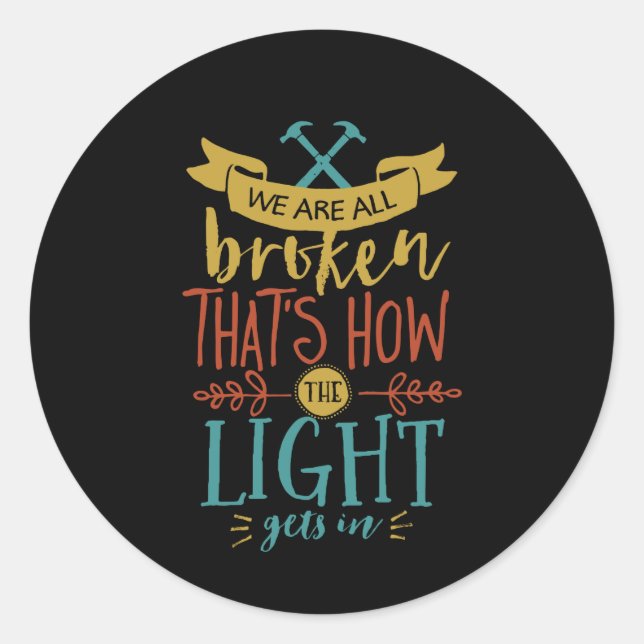 Inspirational Quote We're Broken Nobody Is Perfect Classic Round Sticker (Front)