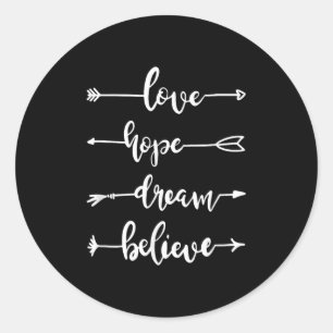 Inspirational Quotes And Sayings Love Hope Dream B Classic Round Sticker