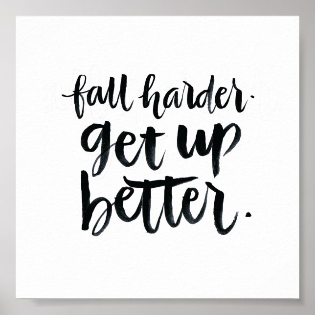 Inspirational Quotes: Fall harder. Get up better. Poster (Front)