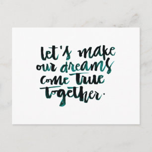 Inspirational Quotes: Let's Make Our Dreams Come.. Postcard