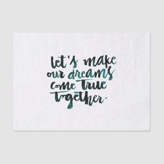 Inspirational Quotes: Let's Make Our Dreams Come.. Tissue Paper (Front)