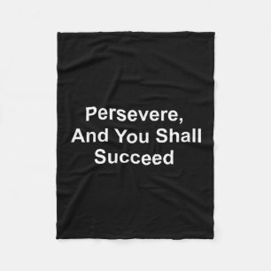Inspirational Quotes - Persevere And You Shall Suc Fleece Blanket