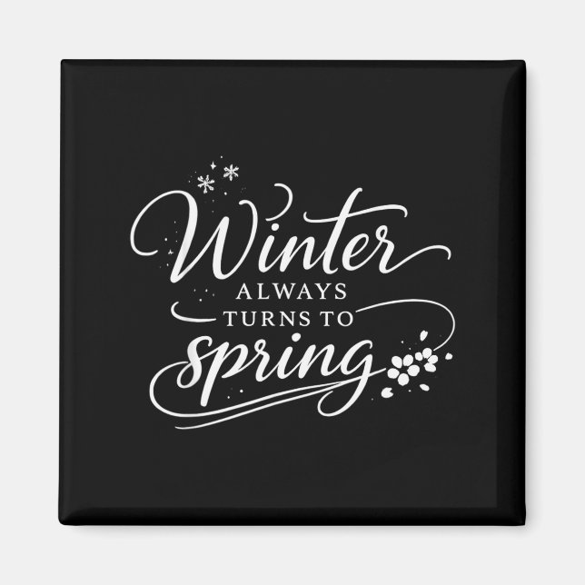 Inspirational Quotes Winter Changes in Spring Hope Magnet (Front)