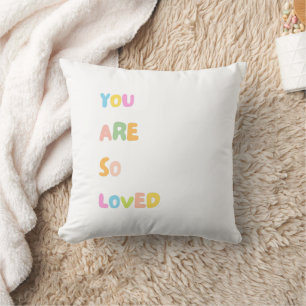 Inspirational Quotes - You are so loved Cushion