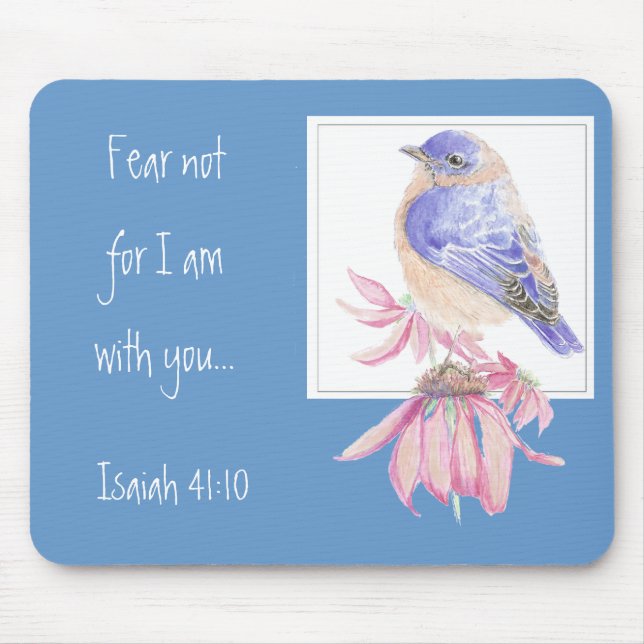 Inspirational Scripture Isaiah 40:10 Bluebird Mouse Pad (Front)