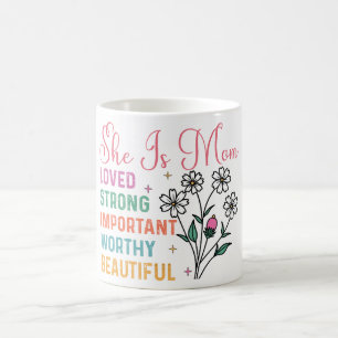 Inspirational She Is Mum Loved Coffee Mug