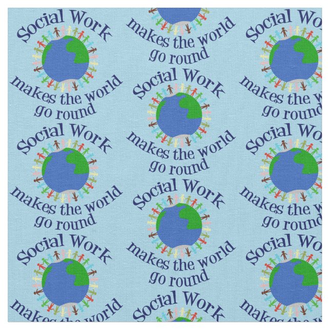 Inspirational Social Work Makes the World Go Round Fabric (Close Up)