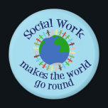 Inspirational Social Work Quote Blue World Magnet<br><div class="desc">Cute social work office magnet that reads Social Work Makes the World Go Round. Order this cool custom present for your social services team or favourite social worker.</div>