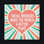 Inspirational Social Work Quote Cute Heart Office Magnet<br><div class="desc">Social Workers make the world a better place. A beautiful,  inspirational social work magnet gift for a social services manager featuring a pretty retro heart and cheerful colours.</div>