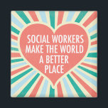 Inspirational Social Work Quote Cute Heart Office Magnet<br><div class="desc">Social Workers make the world a better place. A beautiful,  inspirational social work magnet gift for a social services manager featuring a pretty retro heart and cheerful colours.</div>