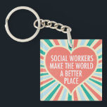 Inspirational Social Work Quote Heart Cute Key Ring<br><div class="desc">Social Workers make the world a better place. A beautiful,  inspirational social work keychain gift for a social services manager featuring a pretty retro heart and cheerful colours.</div>
