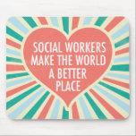 Inspirational Social Work Quote Heart Retro Colors Mouse Pad<br><div class="desc">Social Workers make the world a better place. A beautiful,  inspirational social work gift for a social services manager featuring a pretty retro heart and cheerful colors.</div>