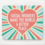 Inspirational Social Work Quote Heart Retro Colors Mouse Pad<br><div class="desc">Social Workers make the world a better place. A beautiful,  inspirational social work gift for a social services manager featuring a pretty retro heart and cheerful colors.</div>