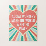 Inspirational Social Work Quote Heart Retro Colour Jigsaw Puzzle<br><div class="desc">Social Workers make the world a better place. A beautiful,  inspirational social work gift for a social services manager featuring a pretty retro heart and cheerful colours in a cute sunburst.</div>