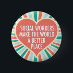 Inspirational Social Worker Quote Cute Heart 6 Cm Round Badge<br><div class="desc">Social Workers make the world a better place. A beautiful,  inspirational social work gift for a social services manager featuring a pretty retro heart and cheerful colours.</div>