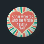 Inspirational Social Worker Quote Cute Heart 6 Cm Round Badge<br><div class="desc">Social Workers make the world a better place. A beautiful,  inspirational social work gift for a social services manager featuring a pretty retro heart and cheerful colours.</div>