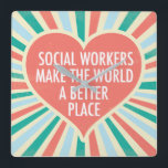 Inspirational Social Worker Quote Cute Heart Square Wall Clock<br><div class="desc">Social Workers make the world a better place. A beautiful,  inspirational social work clock gift for a social services manager featuring a pretty retro heart and cheerful colours.</div>