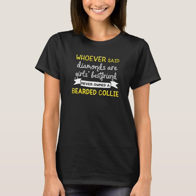 Inspirational Statement Bearded Collie Dog T-Shirt (Front)