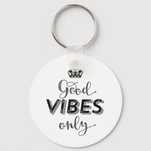 Inspirational Stay Postivie Good Vibes Only Key Ring
