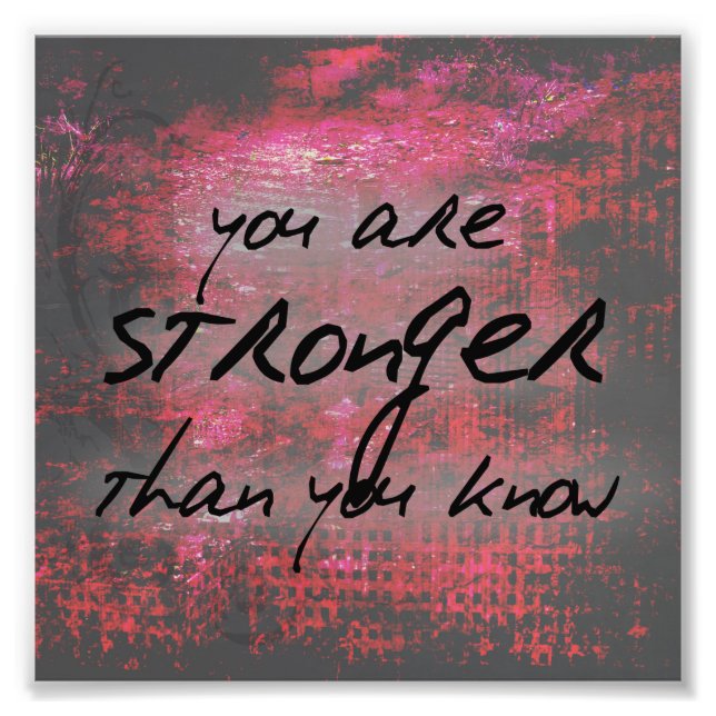 Inspirational Stronger Than You Know Quote Photo Print (Front)