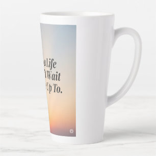 Inspirational Sunrise Quote Poster –“Create a Life Latte Mug