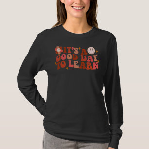 Inspirational Teacher It's A Good Day To Learn Tea T-Shirt