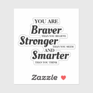 Inspirational Text Braver Stronger Smarter