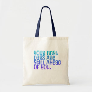Inspirational Text Your Best Days Tote Bag