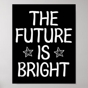 Inspirational, The Future Is Bright . Fun Family  Poster