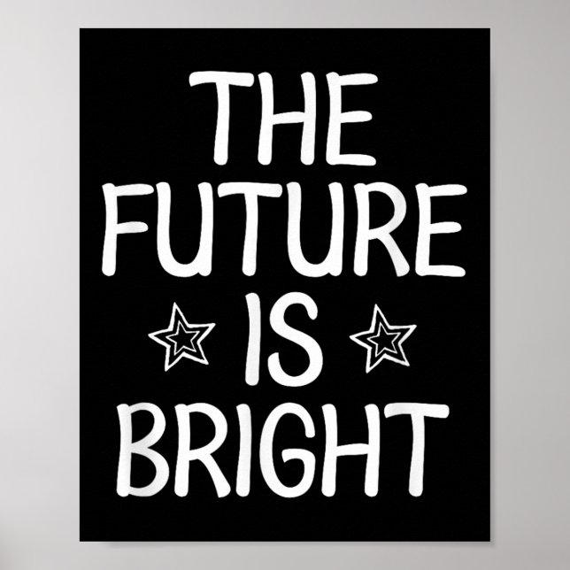 Inspirational, The Future Is Bright . Fun Family  Poster (Front)