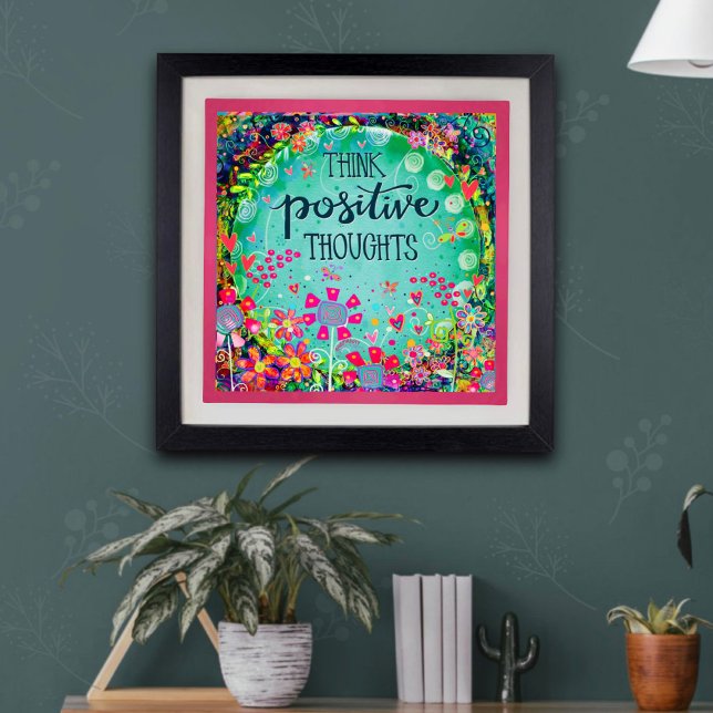 Inspirational ”Think Positive Thoughts” Garden Poster (Creator Uploaded)