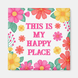 Inspirational This Is My Happy Place Floral Magnet