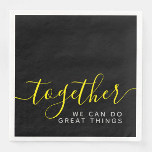 Inspirational Together We Can Do Great Things Napkin