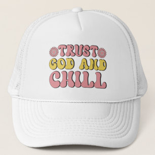 Inspirational trust God chill word art Trucker Hat