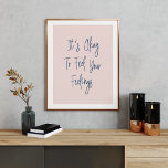 Inspirational Uplifting Positivity Quote in Blush Poster<br><div class="desc">It's Okay To Feel Your Feelings</div>