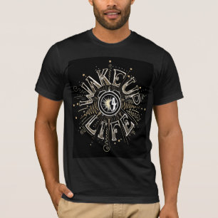 Inspirational WAKE UP 4 LIFE quote illustration T-Shirt