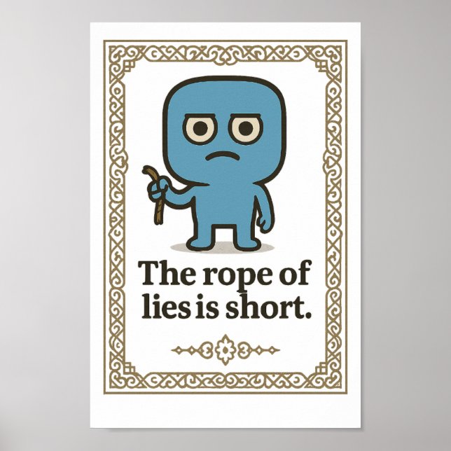 Inspirational Wall Art- The Rope of Lies is Short Poster (Front)