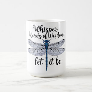 Inspirational Whisper Words Of Wisdom Coffee Mug