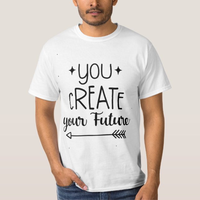 Inspirational White Men's Tee - You Create  (Front)