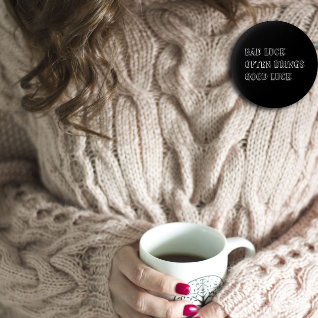 Inspirational word luck brings white black 6 cm round badge (Creator Uploaded)