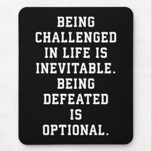 Inspirational Words - Challenge vs Defeat Mouse Pad