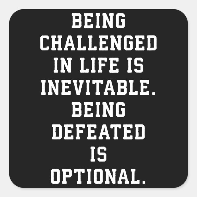 Inspirational Words - Challenge vs Defeat Square Sticker (Front)